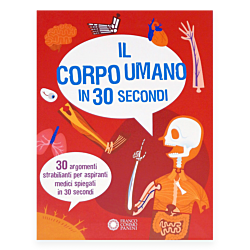 Il corpo umano in 30 secondi