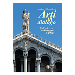 Arti in dialogo. Studi e ricerche sul Duomo di Pisa