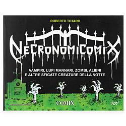 Necronomicomix. Vampiri, lupi mannari, zombi, alieni e altre sfigate creature della notte