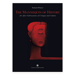 The Mannequin of History. Art After Fabrications of Critique and Culture