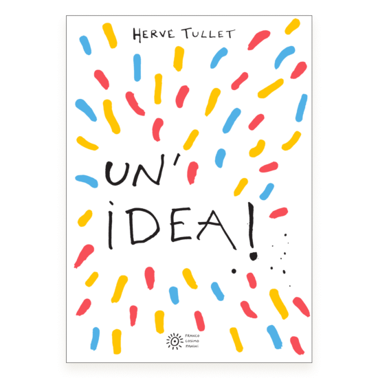 TENGO UNA IDEA · Hervé Tullet – LASAL BOOKS