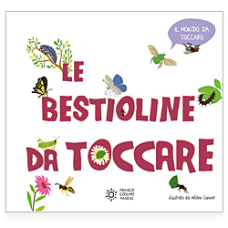 Le bestioline da toccare