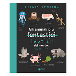 Gli animali più fantastici - inutili - del mondo