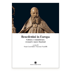 Benedettini in Europa. Cultura e committenze, restauri e nuove funzioni