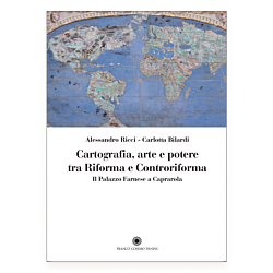 Cartografia, arte e potere tra Riforma e Controriforma. Il Palazzo Farnese a Caprarola