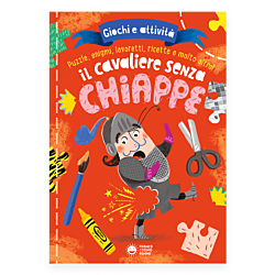 Il cavaliere senza chiappe. Giochi e attività