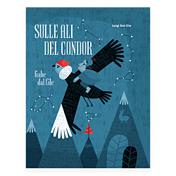 Sulle ali del Condor. Fiabe dal Cile