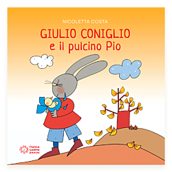 Giulio Coniglio e il pulcino Pio