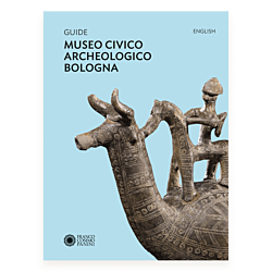 Museo Civico Archeologico Bologna. Guide