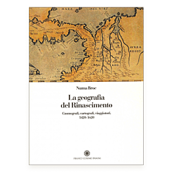 La geografia del Rinascimento. Cosmografi, cartografi, viaggiatori: 1420-1620