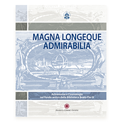 Magna longeque admirabilia. Astronomia e Cosmologia nel fondo antico della Biblioteca Beato Pio IX