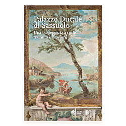 Palazzo Ducale di Sassuolo. Una passeggiata a corte tra mito e illusione