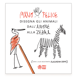 Mano Felice disegna gli animali. Dall'airone alla zebra