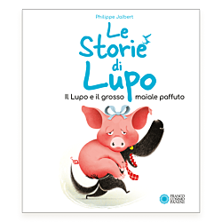 Le storie di lupo. Il lupo e il grosso maiale paffuto