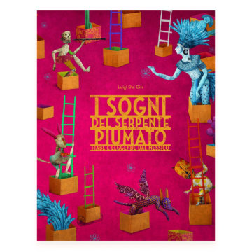 I sogni del serpente Piumato. Fiabe e leggende dal Messico