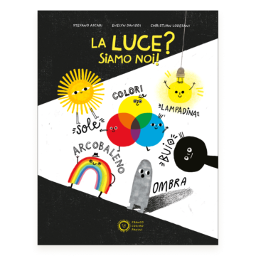 La Luce? Siamo noi!