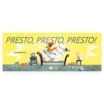 Presto, presto, presto!