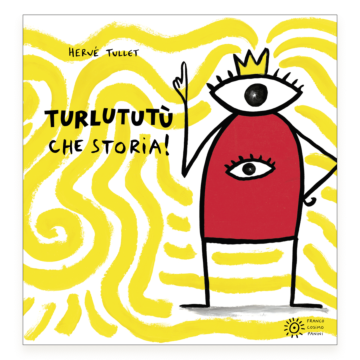 Turlututù, che storia!