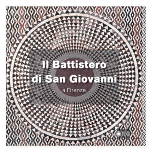 Il Battistero di San Giovanni a Firenze 