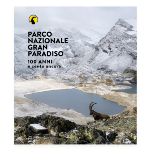Parco Nazionale Gran Paradiso. 100 anni e cento ancora