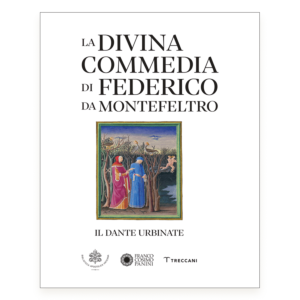 La Divina Commedia di Federico Da Montefeltro. Il Dante Urbinate - Commentario al codice