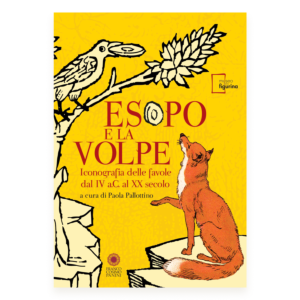 Esopo e la volpe. Iconografia delle favole dal IV a.C. al XX secolo