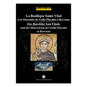La Basilique De Saint Vital et le Mausolée de Galla Placidia à Ravenne - Die Basilika San Vitale un das Mausoleum der Galla Placidia in Ravenna